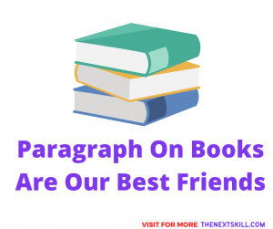 Paragraph On Books Are Our Best Friends