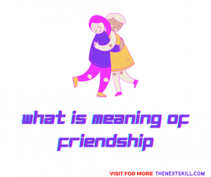 The meaning of friendship